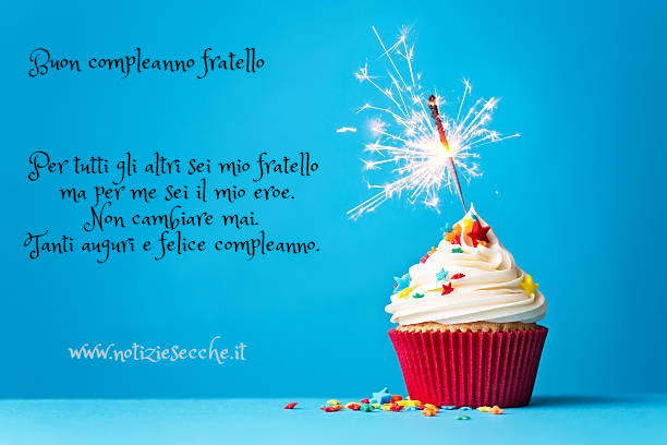 Compleanno Fratello Frasi Di Auguri Per I Fratelli Notiziesecche Frasi Aforismi E Citazioni