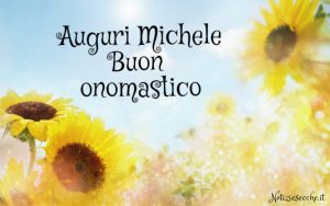 Buon Onomastico Michele Frasi E Auguri Per Festeggiare Il Nome Michele Notiziesecche Frasi Aforismi E Citazioni