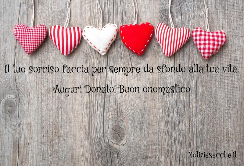 Buon Onomastico Donato Frasi E Auguri Per Festeggiare Il Nome Donato Notiziesecche Frasi Aforismi E Citazioni