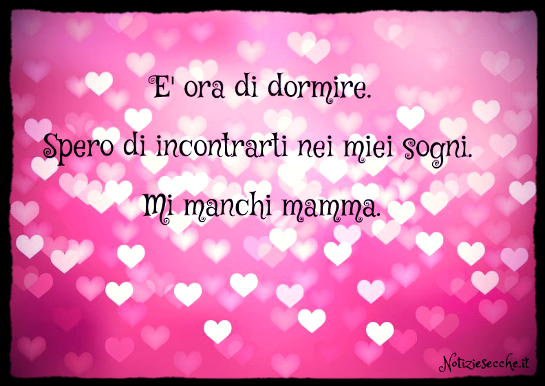 Ricordo Di Mamma Frasi Per Ricordare La Mamma Morta Notiziesecche Frasi Aforismi E Citazioni