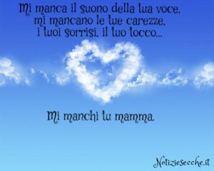 Frasi Dedicate A Chi Manca La Mamma Pensieri E Poesie Notiziesecche Frasi Aforismi E Citazioni