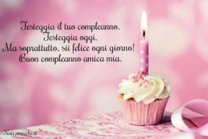 Frasi di compleanno amica