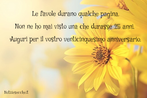 Auguri Per I 25 Anni Frasi Per Il Venticinquesimo Anniversario Di Matrimonio Notiziesecche Frasi Aforismi E Citazioni