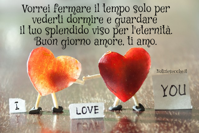 Buongiorno Amore Mio Frasi Per Augurare Buon Giorno Al Tuo Amore Notiziesecche Frasi Aforismi E Citazioni