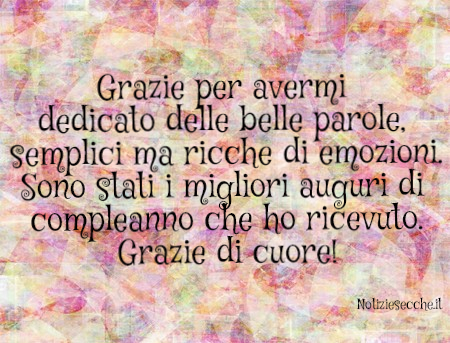 Frasi Per Dire Grazie Per Gli Auguri Di Compleanno Notiziesecche Frasi Aforismi E Citazioni