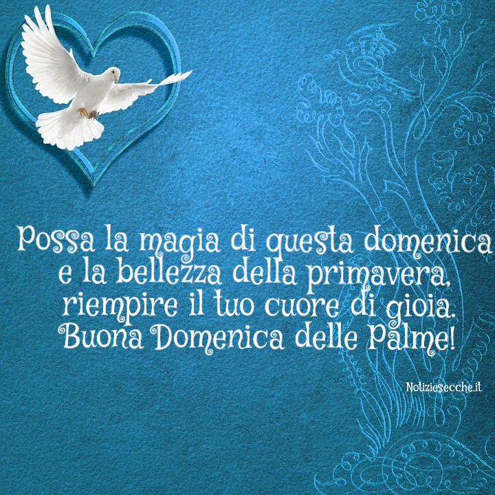 Buone Palme Frasi E Auguri Per Festeggiare La Domenica Delle Palme Notiziesecche Frasi Aforismi E Citazioni