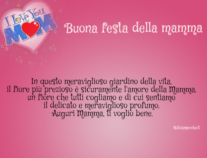 Buona Festa Della Mamma Frasi Di Auguri Per La Mamma Notiziesecche Frasi Aforismi E Citazioni